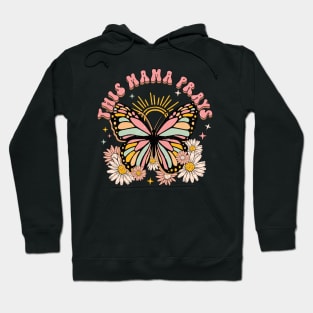 This Mama Prays Retro Butterfly for Mothers Day Hoodie